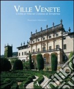 Ville venete. Civiltà di villa nel dominio di Terraferma. Ediz. illustrata libro