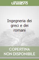 Ingegneria dei greci e dei romani