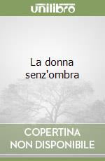 La donna senz'ombra libro