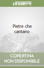 Pietre che cantano libro