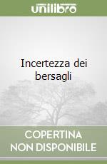 Incertezza dei bersagli libro