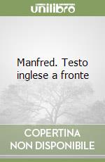 Manfred. Testo inglese a fronte libro