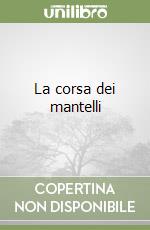 La corsa dei mantelli libro