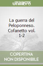 La guerra del Peloponneso. Cofanetto vol. 1-2 libro