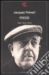 Poesie. Testo francese a fronte libro di Prévert Jacques