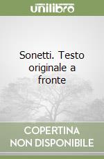 Sonetti. Testo originale a fronte