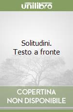 Solitudini. Testo a fronte libro