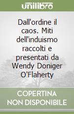 Dall'ordine il caos. Miti dell'induismo raccolti e presentati da Wendy Doniger O'Flaherty libro