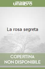 La rosa segreta libro