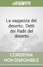 La saggezza del deserto. Detti dei Padri del deserto libro