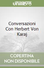 Conversazioni Con Herbert Von Karaj libro