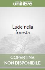 Lucie nella foresta libro