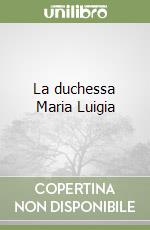 La duchessa Maria Luigia