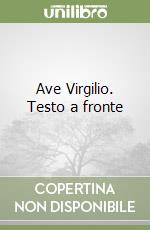 Ave Virgilio. Testo a fronte libro