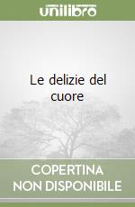 Le delizie del cuore