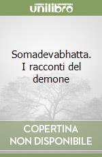 Somadevabhatta. I racconti del demone