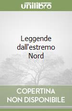 Leggende dall'estremo Nord libro