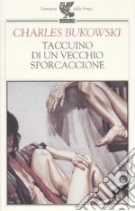 Taccuino di un vecchio sporcaccione libro