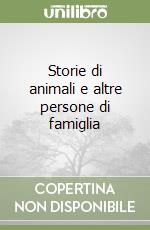 Storie di animali e altre persone di famiglia