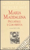 Maria Maddalena peccatrice convertita libro