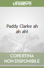 Paddy Clarke ah ah ah! libro