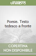Poesie. Testo tedesco a fronte