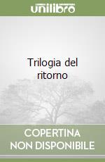 Trilogia del ritorno libro