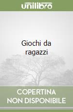 Giochi da ragazzi