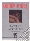 Tacere e' impossibile. Dialogo sull'olocausto libro