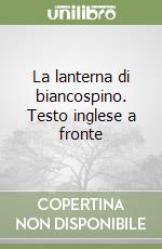 La lanterna di biancospino. Testo inglese a fronte libro