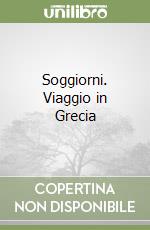 Soggiorni. Viaggio in Grecia libro