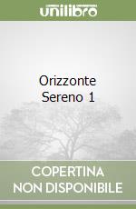 Orizzonte Sereno 1 libro