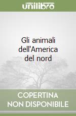 Gli animali dell'America del nord libro