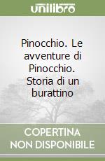 Pinocchio. Le avventure di Pinocchio. Storia di un burattino libro