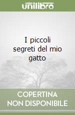 I piccoli segreti del mio gatto libro