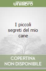 I piccoli segreti del mio cane libro