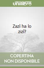 Zazì ha lo zizì? libro