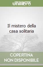 Il mistero della casa solitaria libro