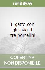 Il gatto con gli stivali-I tre porcellini libro