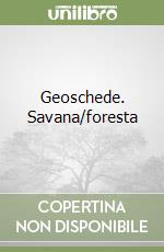 Geoschede. Savana/foresta libro