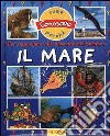 Il mare. Per rispondere alle domande dei bambini libro