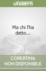 Ma chi l'ha detto... libro