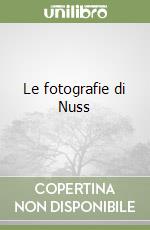 Le fotografie di Nuss libro