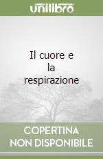 Il cuore e la respirazione libro