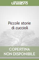 Piccole storie di cuccioli libro