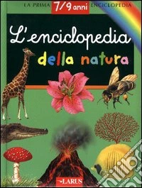 L'enciclopedia della natura. Ediz. illustrata libro