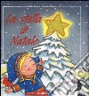 La stella di Natale. Ediz. illustrata libro