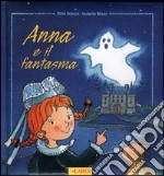 Anna e il fantasma. Ediz. illustrata