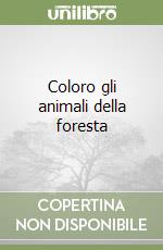 Coloro gli animali della foresta libro