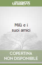 Milù e i suoi amici libro